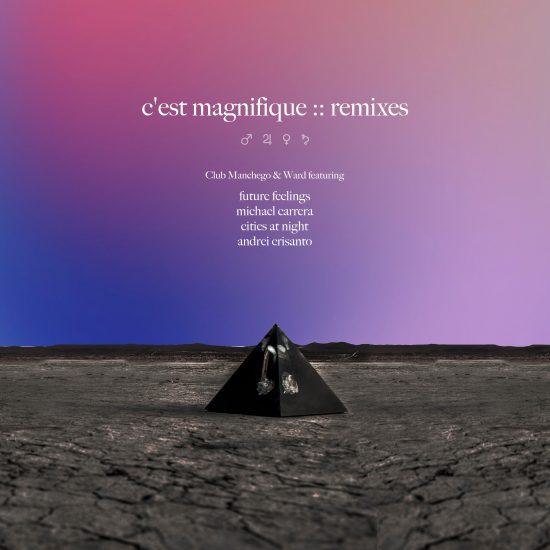 Club Manchego & Ward - C'est Magnifique Remixes